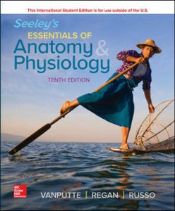 SEELEYS ESSENTIALS OF ANATOMY AND PHYSIOLOGY 10E