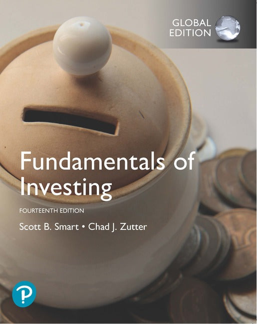 Fundamentals of Investing, 14/e by Scott B. Smart & Chad J. Sutter (Pearson)