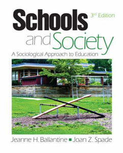 Ballantine, Jeanne H. and Spade, Joan Z. Schools and Society 3rd Edition