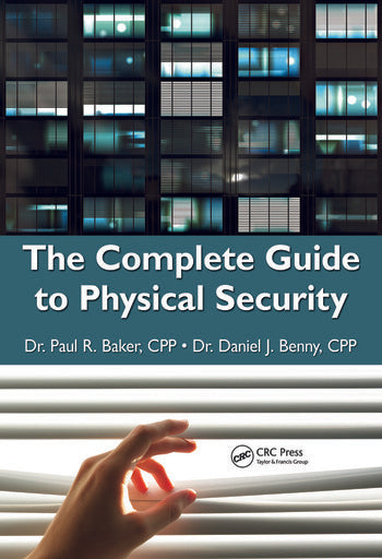 The Complete Guide to Physical Security, Paul R. Baker, Daniel J. Benny, 1st Edition, CRC Press (Taylor & Francis)