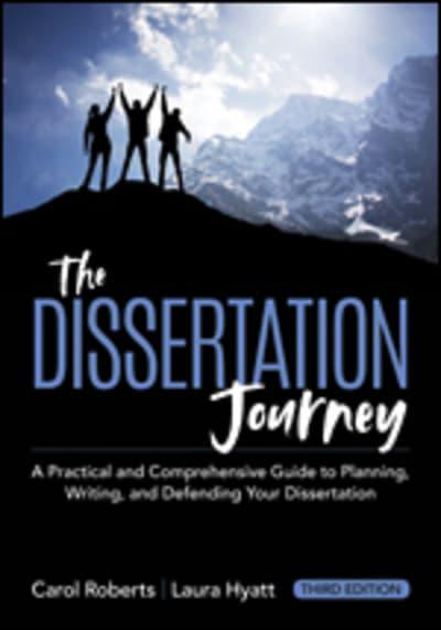 The Dissertation Journey: A Practical and Comprehensive Guide to Planning, Writing and defending your dissertation.