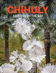 CHIHULY: GARDENS BY THE BAY