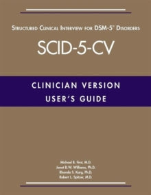 User's Guide for the Structured Clinical Interview for DSM-5 (R) Disorders-Clinician Version (SCID-5-CV)