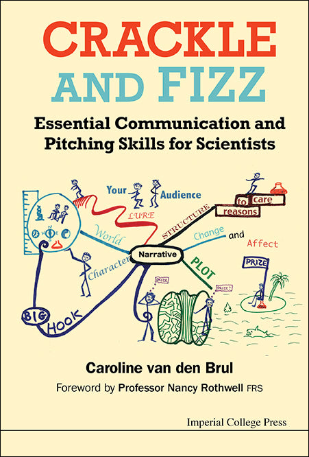 Crackle And Fizz: Essential Communication And Pitching Skills For Scientists