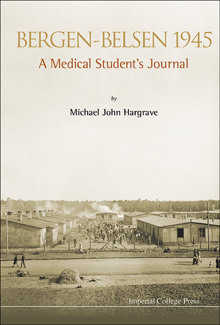 Bergen-belsen 1945: A Medical Student's Journal