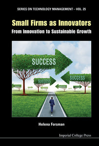 Small Firms As Innovators: From Innovation To Sustainable Growth