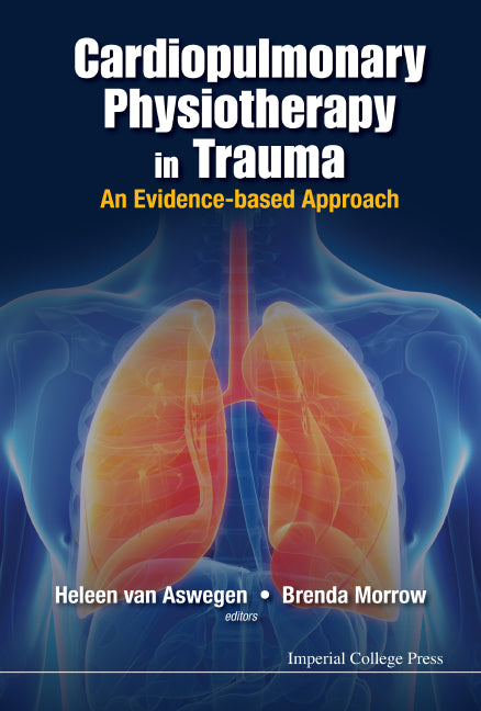 Cardiopulmonary Physiotherapy In Trauma: An Evidence-based Approach