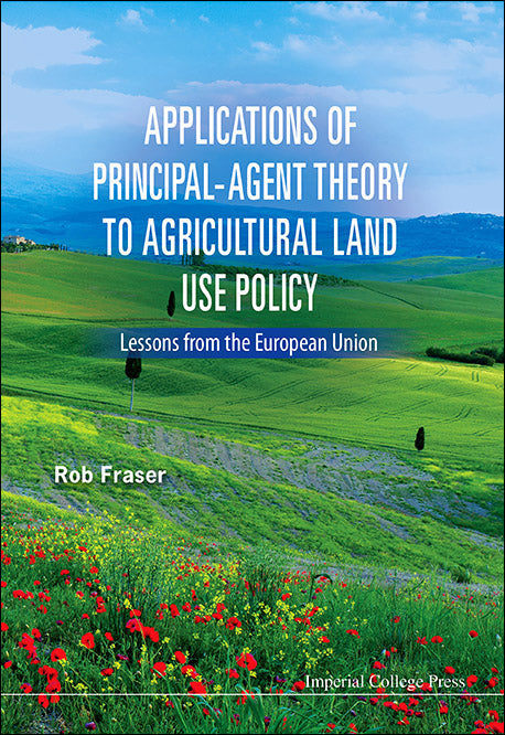 Applications Of Principal-agent Theory To Agricultural Land Use Policy: Lessons From The European Union