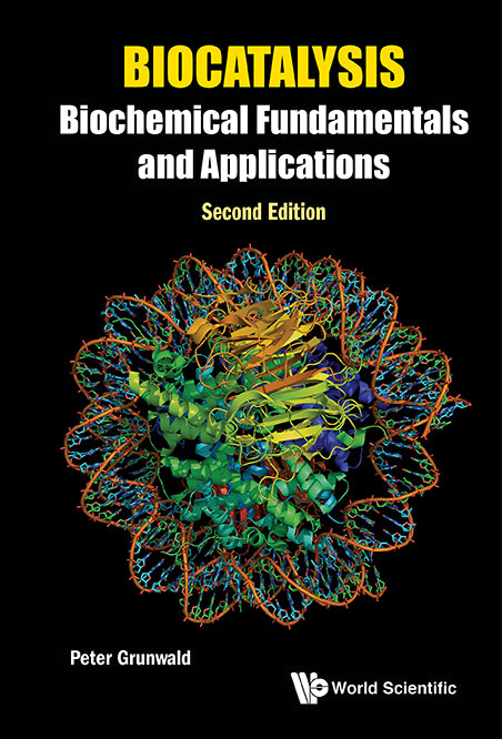 Biocatalysis: Biochemical Fundamentals And Applications (Second Edition)