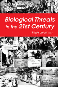 Biological Threats In The 21st Century: The Politics, People, Science And Historical Roots