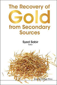 Recovery Of Gold From Secondary Sources, The