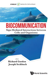 Biocommunication: Sign-mediated Interactions Between Cells And Organisms