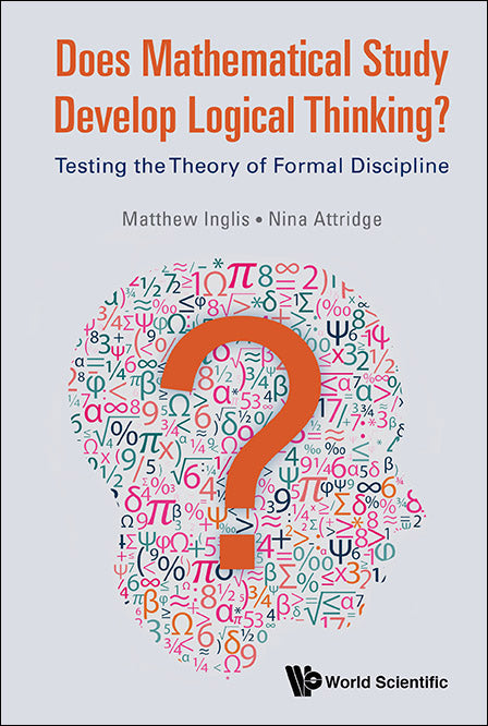 Does Mathematical Study Develop Logical Thinking?: Testing The Theory Of Formal Discipline