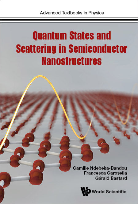 Quantum States And Scattering In Semiconductor Nanostructures