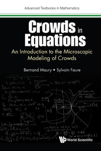 Crowds In Equations: An Introduction To The Microscopic Modeling Of Crowds