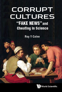 Corrupt Cultures: "Fake News" And Cheating In Science