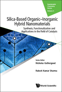 Silica-based Organic-inorganic Hybrid Nanomaterials: Synthesis, Functionalization And Applications In The Field Of Catalysis