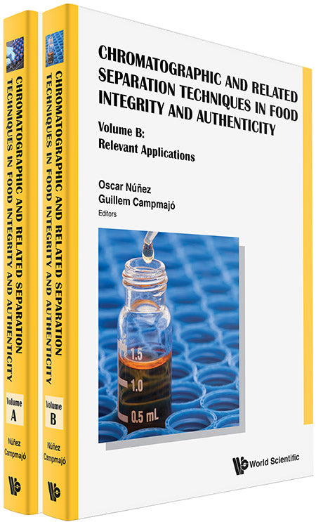 Chromatographic And Related Separation Techniques In Food Integrity And Authenticity (A 2-volume Set)