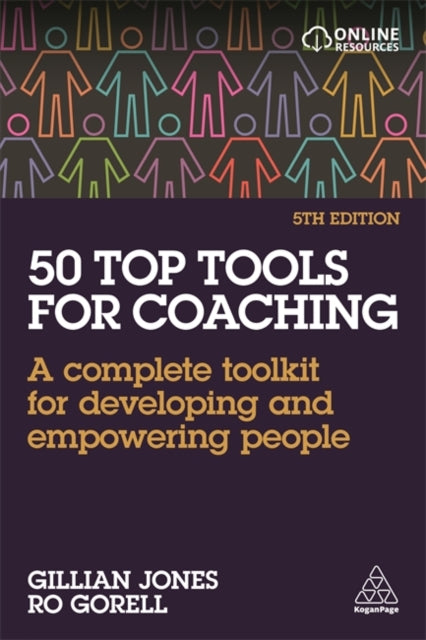 50 Top Tools for Coaching: A Complete Toolkit for Developing and Empowering People (5th Edition), by Jones, Gillian, and Ro Gorell. (Kogan Page)