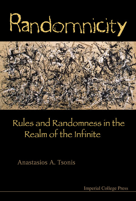 Randomnicity: Rules And Randomness In The Realm Of The Infinite