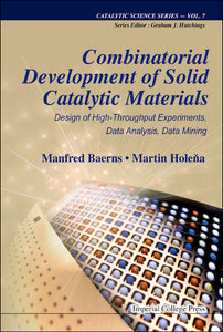 Combinatorial Development Of Solid Catalytic Materials: Design Of High-throughput Experiments, Data Analysis, Data Mining