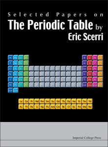 Selected Papers On The Periodic Table By Eric Scerri