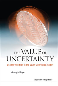 Value Of Uncertainty, The: Dealing With Risk In The Equity Derivatives Market