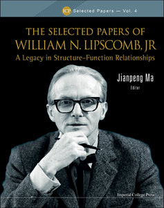 Selected Papers Of William N. Lipscomb, Jr., The: A Legacy In Structure-function Relationships