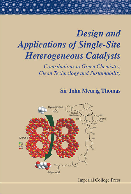 Design And Applications Of Single-site Heterogeneous Catalysts: Contributions To Green Chemistry, Clean Technology And Sustainability