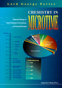 Chemistry In Microtime: Selected Writings On Flash Photolysis, Free Radicals, And The Excited State