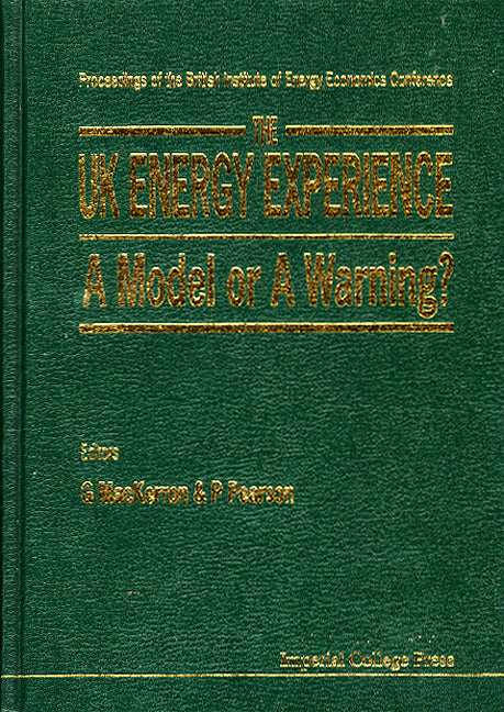 Uk Energy Experience, The: A Model A Warning? - Proceedings Of The British Institute Of Energy Economics Conference