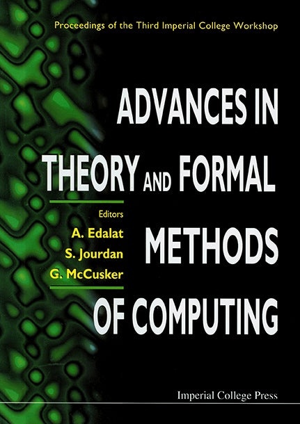 Advances In Theory And Formal Methods Of Computing: Proceedings Of The Third Imperial College Workshop