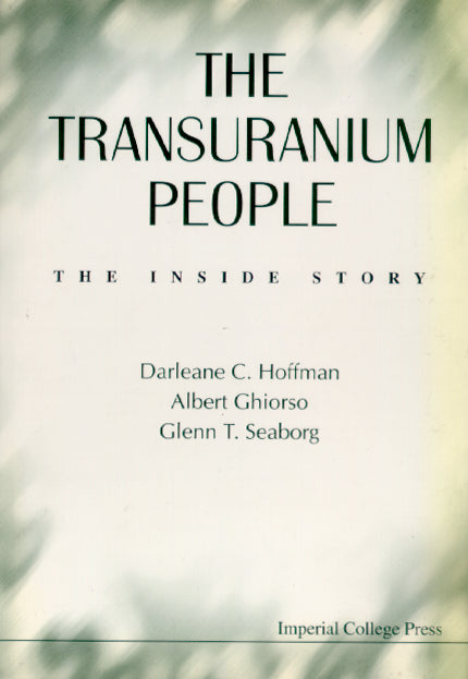 Transuranium People, The: The Inside Story