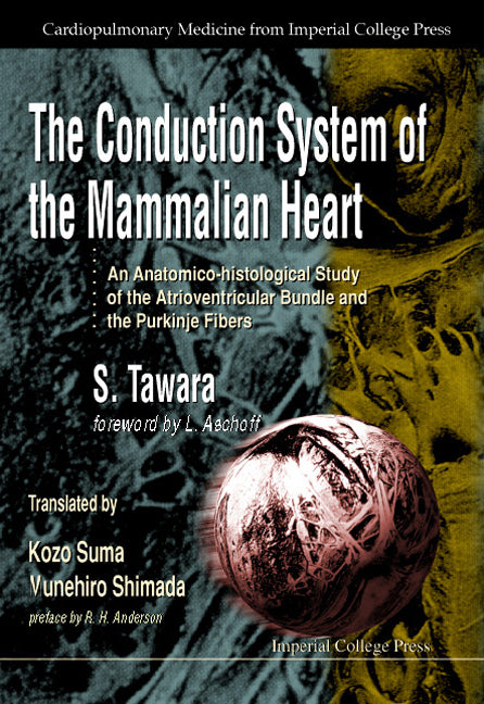 Conduction System Of The Mammalian Heart, The: An Anatomico-histological Study Of The Atrioventricular Bundle And The Purkinje Fibers