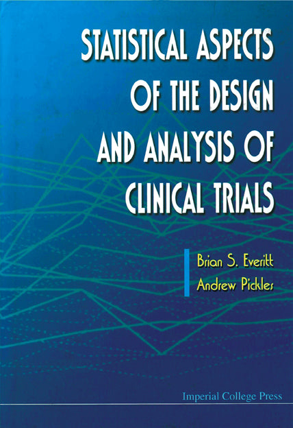 Statistical Aspects Of The Design And Analysis Of Clinical Trials