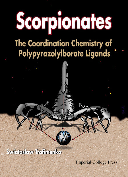 Scorpionates: The Coordination Chemistry Of Polypyrazolylborate Ligands