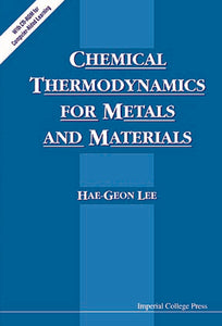 Chemical Thermodynamics For Metals And Materials (With Cd-rom For Computer-aided Learning)