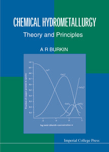 Chemical Hydrometallurgy: Theory And Principles