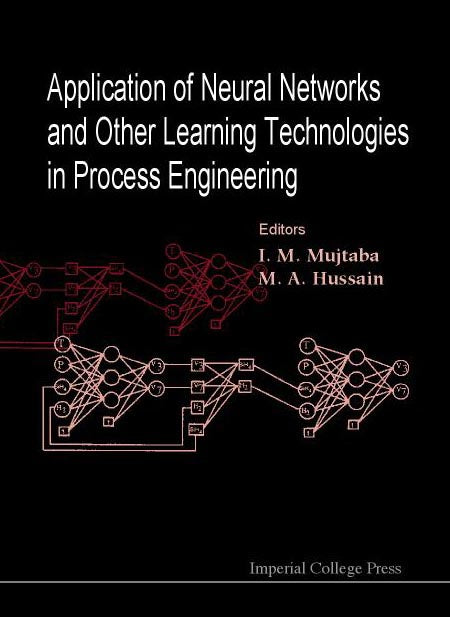 Application Of Neural Networks And Other Learning Technologies In Process Engineering