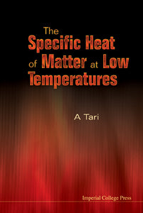 Specific Heat Of Matter At Low Temperatures, The