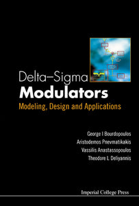 Delta-sigma Modulators: Modeling, Design And Applications