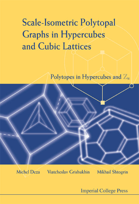 Scale-isometric Polytopal Graphs In Hypercubes And Cubic Lattices: Polytopes In Hypercubes And Zn