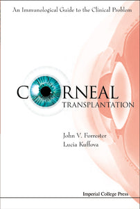 Corneal Transplantation: An Immunological Guide To The Clinical Problem (With Cd-rom)