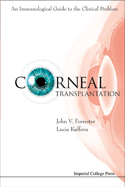 Corneal Transplantation: An Immunological Guide To The Clinical Problem (With Cd-rom)