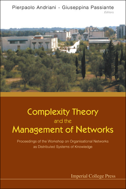 Complexity Theory And The Management Of Networks: Proceedings Of The Workshop On Organisational Networks As Distributed Systems Of Knowledge