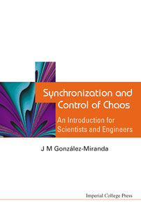 Synchronization And Control Of Chaos: An Introduction For Scientists And Engineers