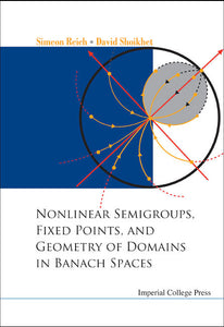 Nonlinear Semigroups, Fixed Points, And Geometry Of Domains In Banach Spaces