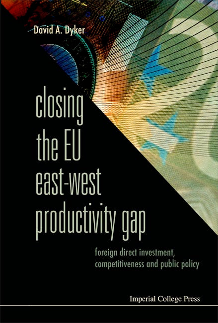 Closing The Eu East-west Productivity Gap: Foreign Direct Investment, Competitiveness And Public Policy