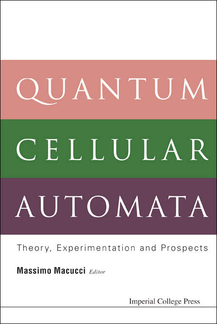 Quantum Cellular Automata: Theory, Experimentation And Prospects