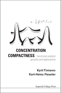 Concentration Compactness: Functional-analytic Grounds And Applications